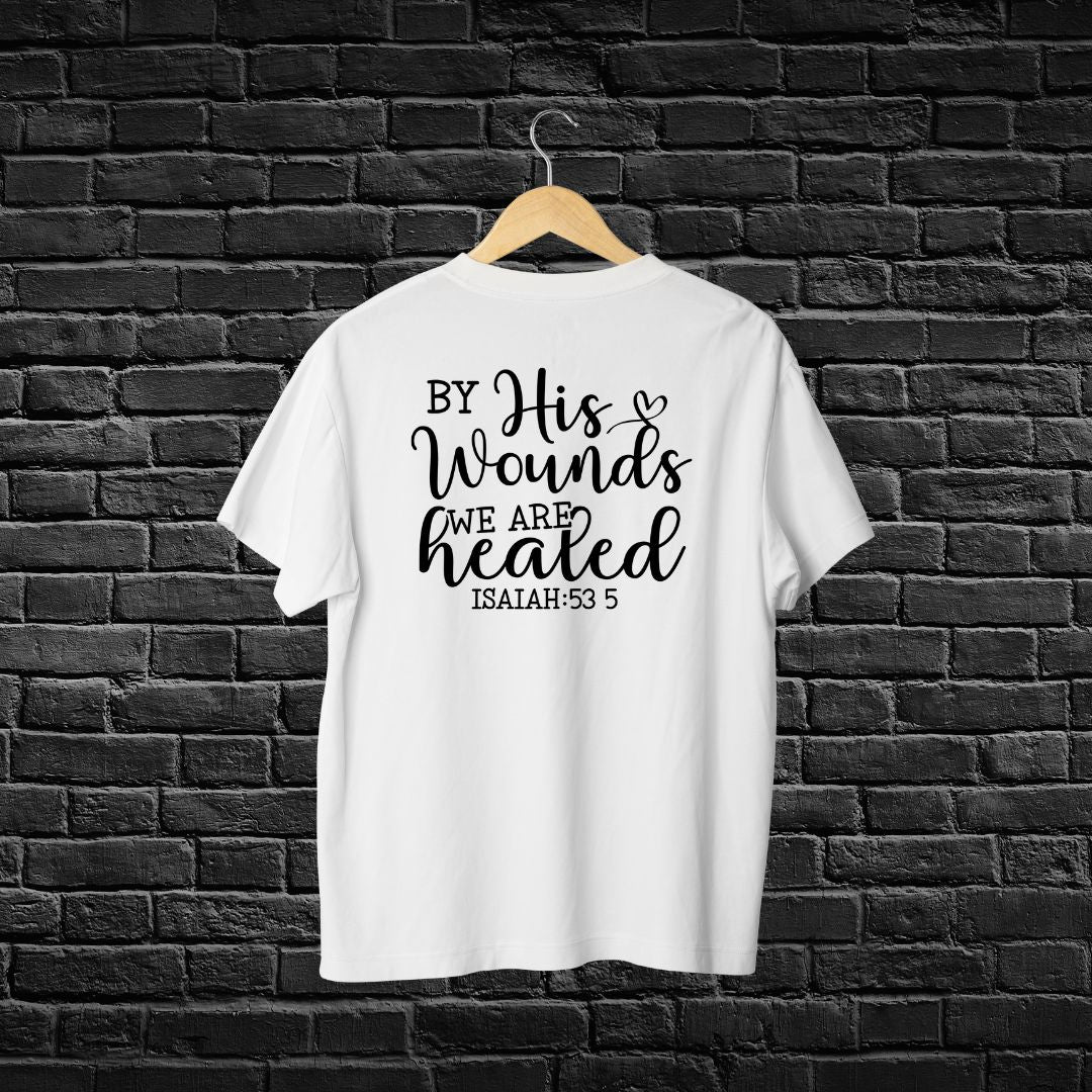 BY HIS WOUNDS WE ARE HEALED ISAIAH 53:5