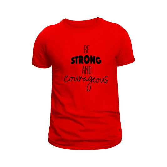 BE STRONG AND COURAGEOUS